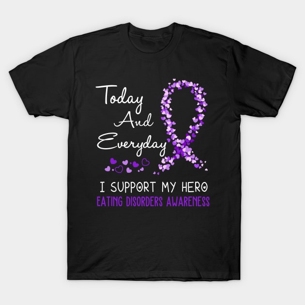 Today And Everyday I Support My Hero Eating disorders Awareness Support Eating disorders Warrior Gifts T-Shirt by ThePassion99